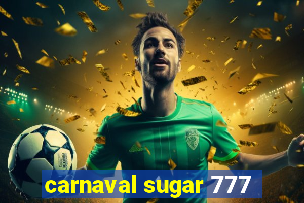 carnaval sugar 777